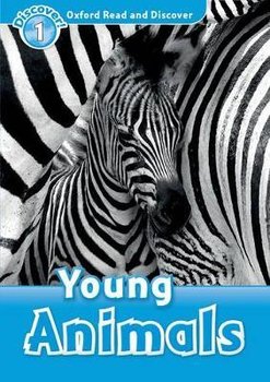 Oxford Read and Discover 1: Young Animals - Bladon Rachel
