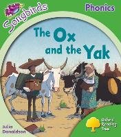 Oxford Reading Tree: Level 2: More Songbirds Phonics: the Ox and the Yak - Donaldson Julia