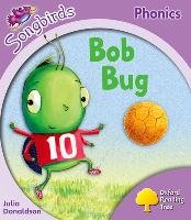 Oxford Reading Tree Songbirds Phonics: Level 1+: Bob Bug - Donaldson Julia