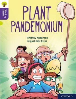 Oxford Reading Tree Word Sparks: Level 11: Plant Pandemonium - Knapman Timothy