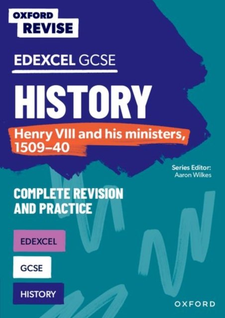 Oxford Revise, Oxford Revise: Edexcel GCSE History: Henry VIII and his ...