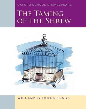 Oxford School Shakespeare: The Taming of the Shrew - Shakespeare William