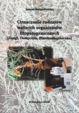 Oznaczanie rodzajów ważnych organizmów fitopatogenicznych - Marcinkowska Joanna