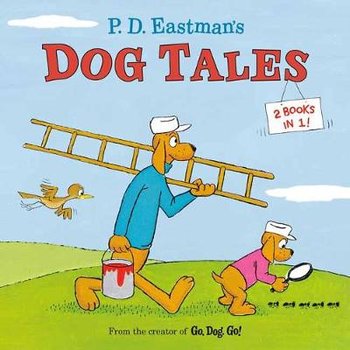 P.D. Eastman's Dog Tales - P.D. Eastman