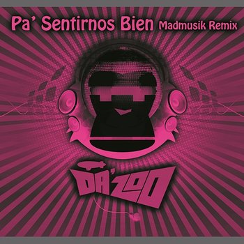 Pa' Sentirnos Bien - Da' Zoo