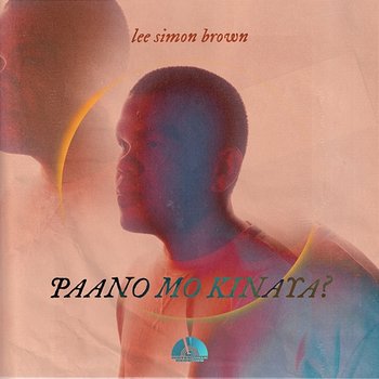 PAANO MO KINAYA - Lee Simon Brown