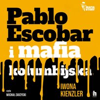 Pablo Escobar i mafia kolumbijska - audiobook Kienzler Iwona