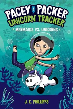 Pacey Packer, Unicorn Tracker 3: Mermaids vs. Unicorns - J.C. Phillipps