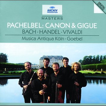 Pachelbel: Canon & Gigue / Bach: Orchestral Suites Nos.2 & 5 / Handel: Sonata No.4 / Vivaldi: Sonata No.12 - Musica Antiqua Köln, Reinhard Goebel