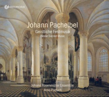 Pachelbel: Festal Sacred Music - Johann Rosenmuller Ensemble