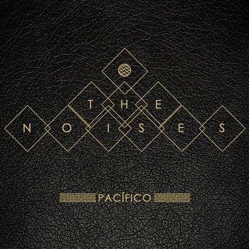 Pacífico - The Noises