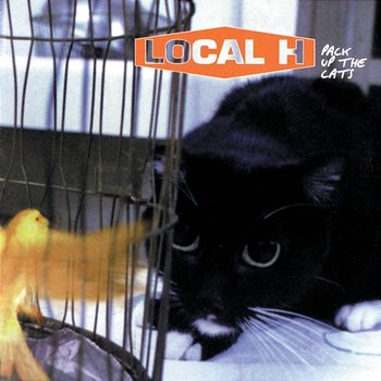 Pack Up The Cats - Local H
