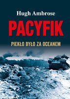 Pacyfik. Piekło było za oceanem Ambrose Hugh