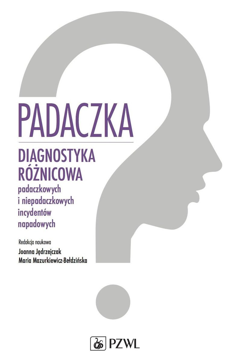 Padaczka. Diagnostyka różnicowa padaczkowych i niepadaczkowych incydentów napadowych - ebook mobi