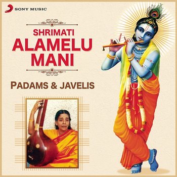 Padams & Javalis - Shrimati Alamelu Mani
