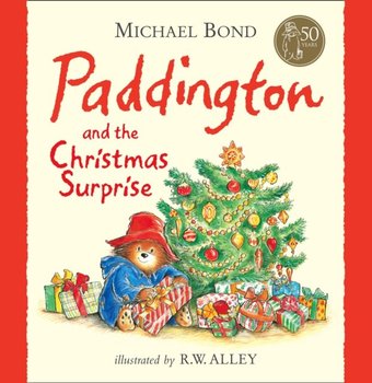 Paddington and the Christmas Surprise - Bond Michael