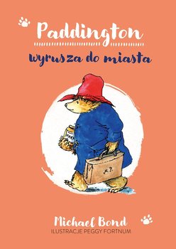 Paddington wyrusza do miasta - Bond Michael