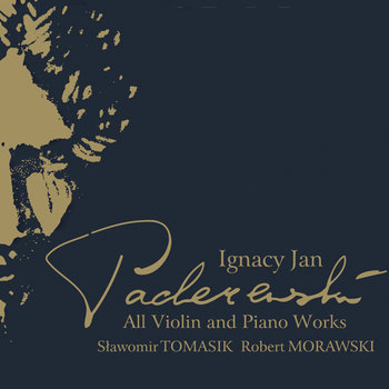 Paderewski: All Violin And Piano Works - Tomasik Sławomir, Morawski Robert