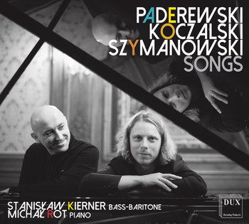 Paderewski / Koczalski / Szymanowski: Pieśni - Kierner Stanisław, Rot Michał