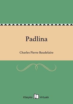 Padlina - Baudelaire Charles Pierre