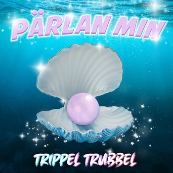 PÄRLAN MIN - TRIPPEL TRUBBEL