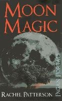 Pagan Portals - Moon Magic - Patterson Rachel