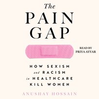 Pain Gap - audiobook Anushay Hossain