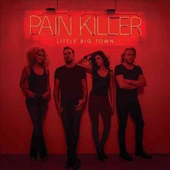 Pain Killer - Little Big Town