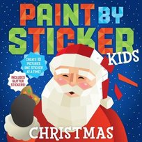 Paint by Sticker Kids: Christmas: Create 10 Pictures One Sticker at a Time! Includes Glitter Stickers Workman Publishing