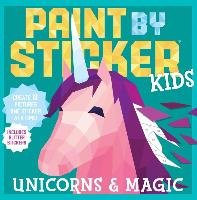 Paint by Sticker Kids. Unicorns & Magic - Opracowanie zbiorowe