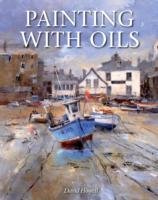 Painting With Oils Howell David