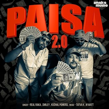 Paisa 2.0 - Real Raka, Smiley & Kushal Pohkrel