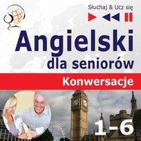 Pakiet: Angielski dla seniorów. Konwersacje część 1-6 - audiobook