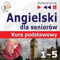 Pakiet: Angielski dla seniorów. Kurs podstawowy. Część 1-5 - audiobook