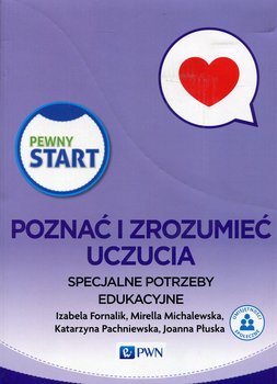 Pakiet: Pewny start. Poznać i zrozumieć uczucia. Specjalne potrzeby edukacyjne - Fornalik Izabela, Michalewska Mirella, Pachniewska Katarzyna, Płuska Joanna