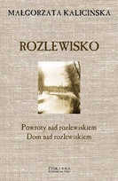 Pakiet: Powroty nad rozlewiskiem / Dom nad rozlewiskiem Kalicińska Małgorzata