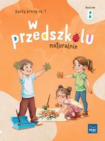 Pakiet: W Przedszkolu Naturalnie. Poziom B