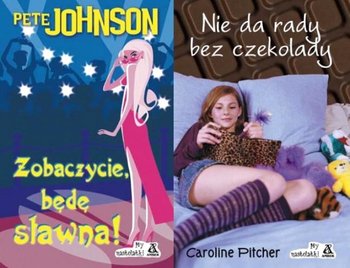 Pakiet: Zobaczycie, będę sławna! / Nie da rady bez czekolady - Johnson Pete, Pitcher Caroline, Carroll Jenny