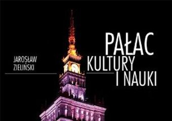 Pałac Kultury – 60. urodziny najwyższego budynku w Polsce 
