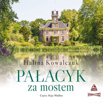 Pałacyk za mostem - Kowalczuk Halina