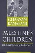 Palestine's Children: Returning to Haifa and Other Stories - Kanafani Ghassan