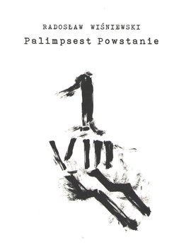 Palimpsest. Powstanie - Wiśniewski Radosław