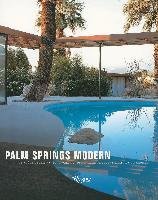 Palm Springs Modern - Cygelman Adele, Rosa Joseph, Glomb David