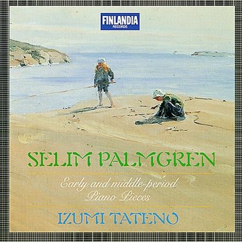 Palmgren : Early and Middle-Period Piano Pieces - Izumi Tateno