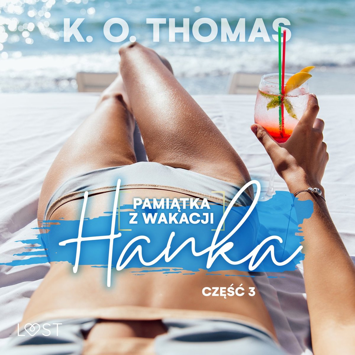 Pamiątka z wakacji 3: Hanka – seria erotyczna - K. O. Thomas ...