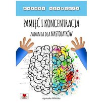 Pamięć i koncentracja. Zadania dla nastolatków Wileńska Agnieszka