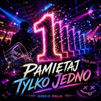 Pamiętaj tylko jedno Disco Fala