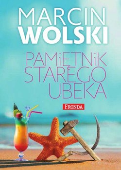 Pamiętnik starego ubeka - Wolski Marcin