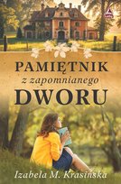 Pamiętnik z zapomnianego dworu Krasińska Izabela M.