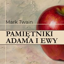 Pamiętniki Adama i Ewy - audiobook Twain Mark